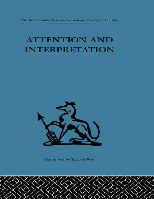 Book cover of Attention and Interpretation: A scientific approach to insight in psycho-analysis and groups