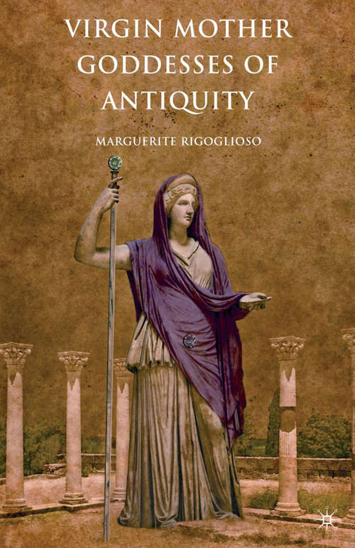 Book cover of Virgin Mother Goddesses of Antiquity