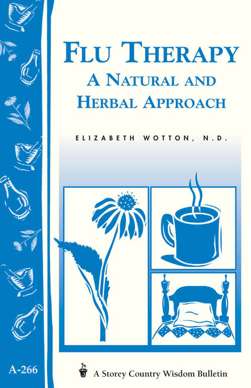 Book cover of Flu Therapy: (A Storey Country Wisdom Bulletin A-266) (Storey Country Wisdom Bulletin Ser.)