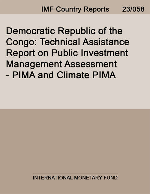 Book cover of Democratic Republic of the Congo: Technical Assistance Report on Public Investment Management Assessment - PIMA and Climate PIMA