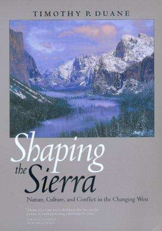 Book cover of Shaping the Sierra: Nature, Culture and Conflict in the Changing West