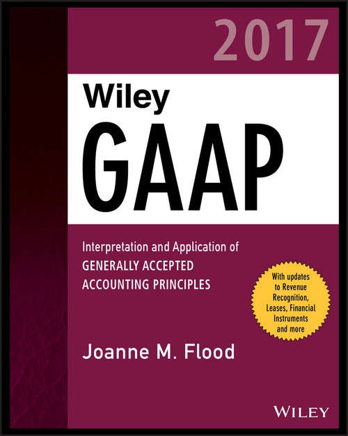Book cover of Wiley GAAP 2016 - Interpretation and Application of Generally Accepted Accounting Principles