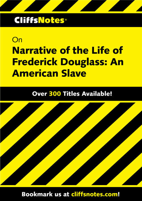 CliffsNotes on Narrative of the Life of Frederick Douglass: An American Slave