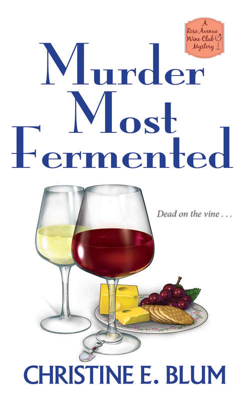 Murder Most Fermented (Rose Avenue Wine Club Mystery #2)