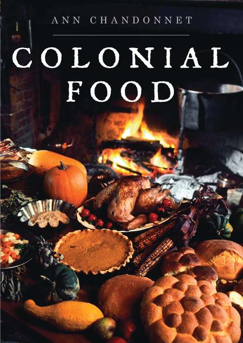 Book cover of Colonial Food
