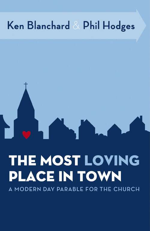 Book cover of The Most Loving Place in Town: A Modern Day Parable for the Church