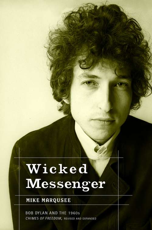 Book cover of Wicked Messenger: Bob Dylan and the 1960s