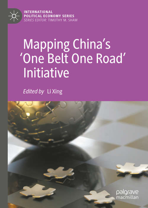 Mapping China’s ‘One Belt One Road’ Initiative (International Political Economy)