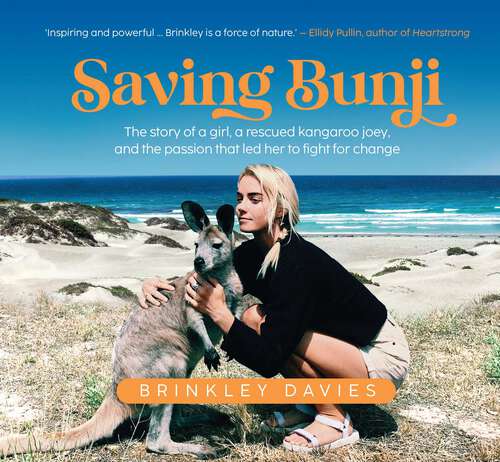 Book cover of Saving Bunji: The story of a girl, a rescued kangaroo joey, and the passion that led her to fight for change