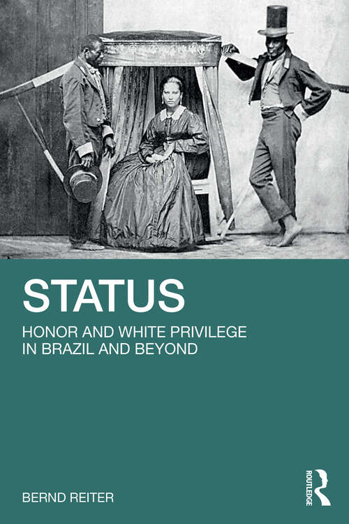 Book cover of Status: Honor and White Privilege in Brazil and Beyond (1)