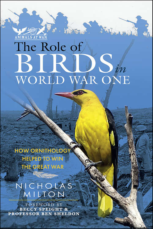 Book cover of The Role of Birds in World War One: How Ornithology Helped to Win the Great War (Animals at War)
