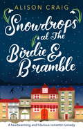 Snowdrops at The Birdie and Bramble: A heartwarming Scottish romance (The Birdie & Bramble series #2)