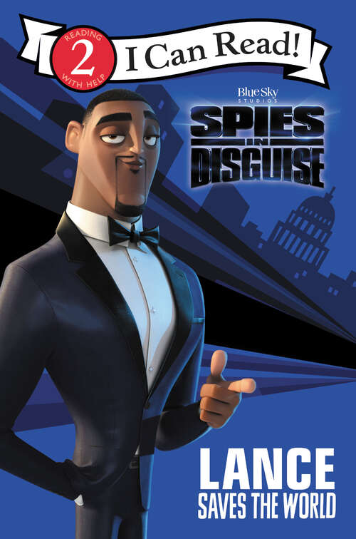 Book cover of Spies in Disguise: Lance Saves the World (I Can Read Level 2)