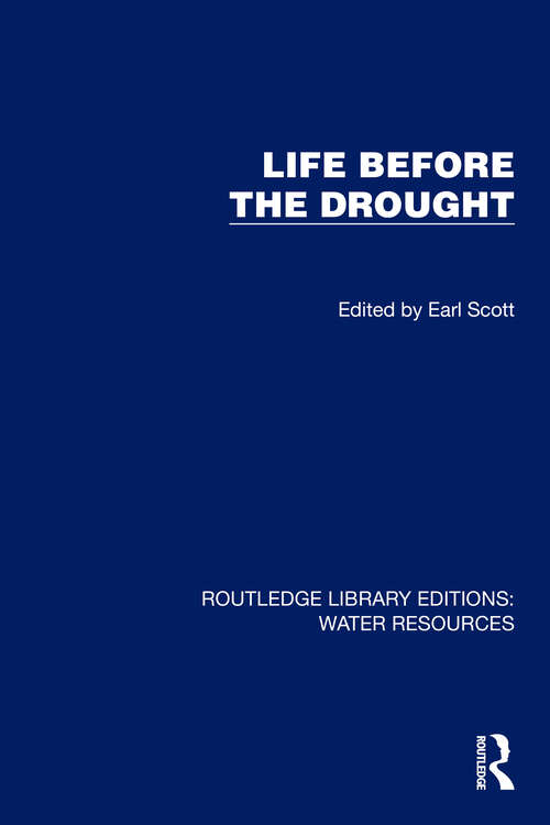 Book cover of Life Before the Drought (Routledge Library Editions: Water Resources)