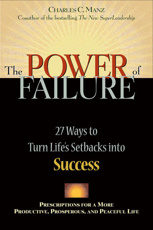 Book cover of The Power of Failure: 27 Ways to Turn Life's Setbacks Into Success (1)