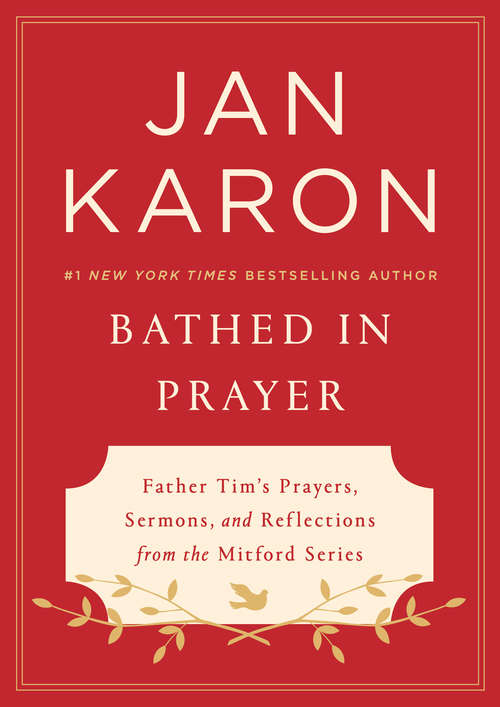 Book cover of Bathed in Prayer: Father Tim's Prayers, Sermons, and Reflections from the Mitford Series