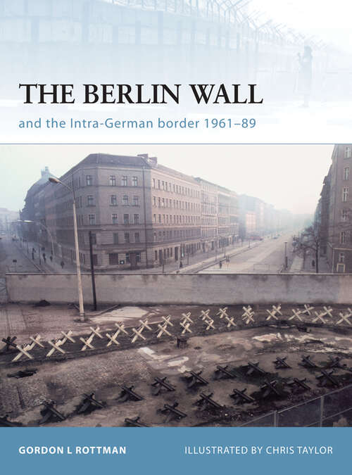 The Berlin Wall and the Intra-German Border 1961-89