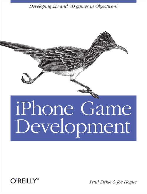 iPhone Game Development: Developing 2D & 3D games in Objective-C (Animal Guide)