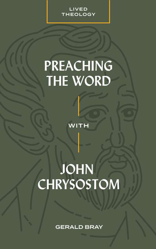 Book cover of Preaching the Word with John Chrysostom (Lived Theology)