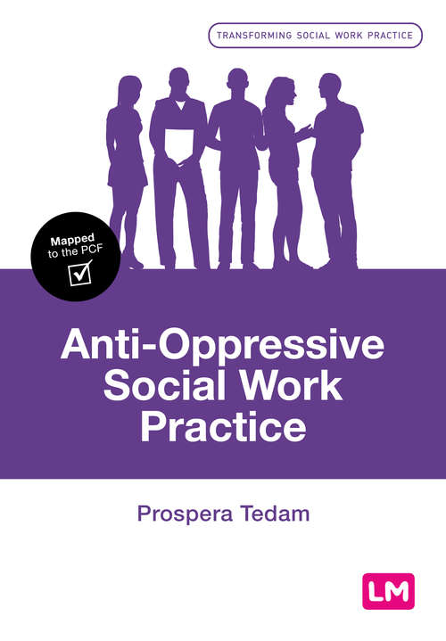 Anti-Oppressive Social Work Practice (Transforming Social Work Practice Series)