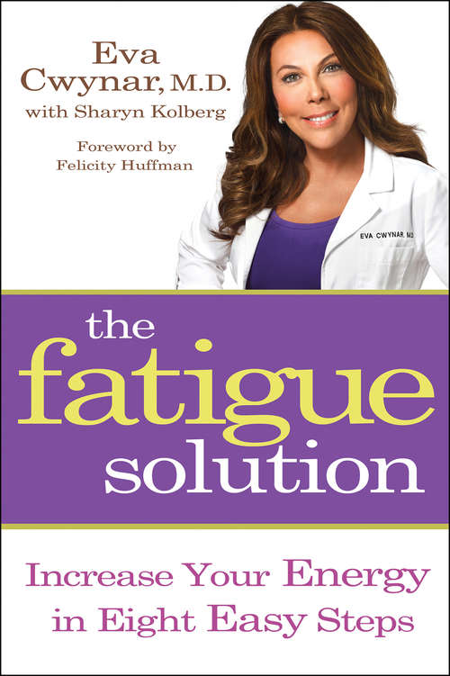 Book cover of The Fatigue Solution: Increase Your Energy In Eight Easy Steps