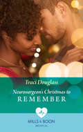 Neurosurgeon’s Christmas to Remember: Falling For The Secret Prince (royal Christmas At Seattle General) / Neurosurgeon's Christmas To Remember (royal Christmas At Seattle General) (Royal Christmas At Seattle General Ser. #Book 2)