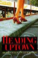 Book cover of Heading Uptown