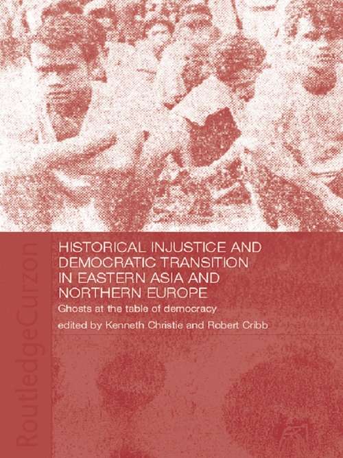 Historical Injustice and Democratic Transition in Eastern Asia and Northern Europe: Ghosts at the Table of Democracy