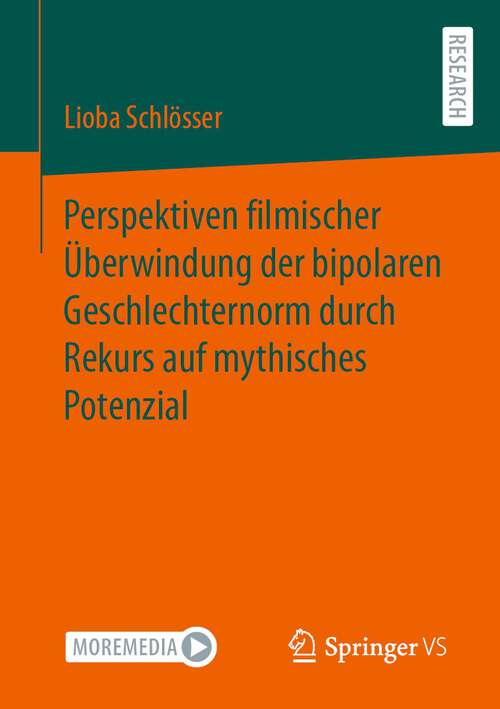Book cover of Perspektiven filmischer Überwindung der bipolaren Geschlechternorm durch Rekurs auf mythisches Potenzial (1. Aufl. 2023)