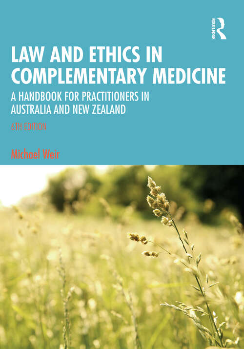 Law and Ethics in Complementary Medicine: A Handbook for Practitioners in Australia and New Zealand