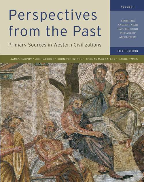 Perspectives from the Past: Primary Sources in Western Civilizations, Volume I, Fifth Edition