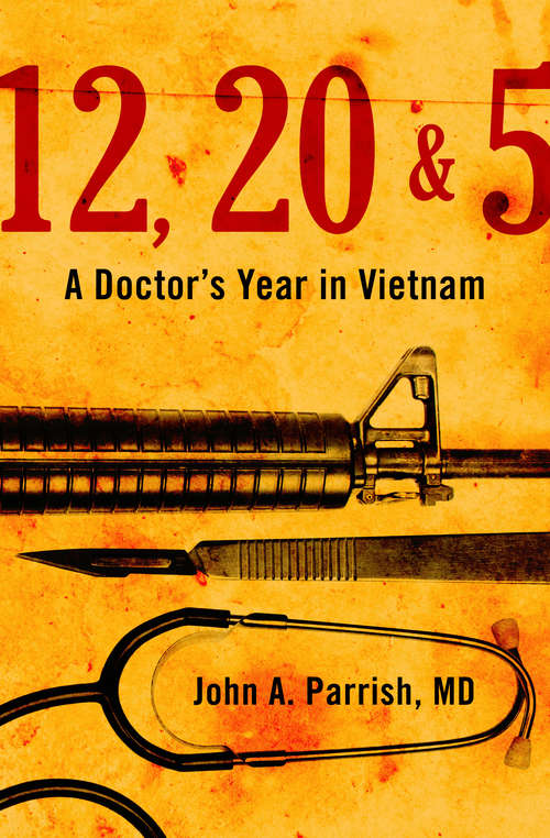 Book cover of 12, 20 & 5: A Doctor's Year in Vietnam