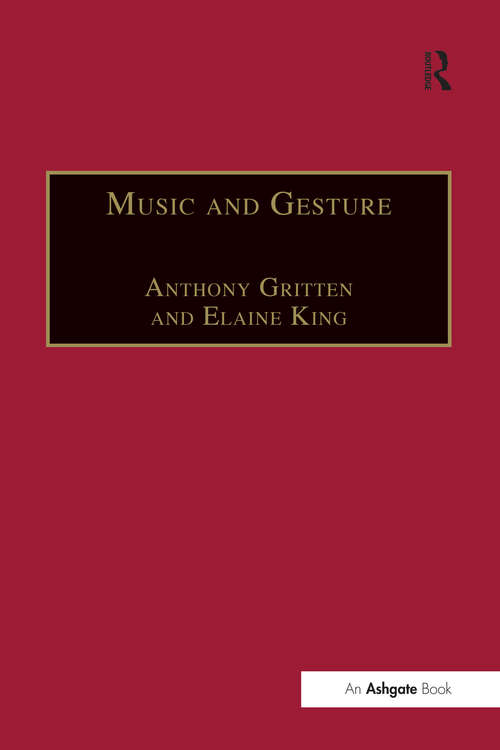 Music and Gesture (Sempre Studies In The Psychology Of Music Ser.)