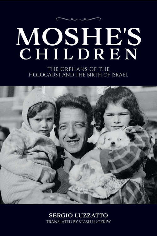 Book cover of Moshe's Children: The Orphans of the Holocaust and the Birth of Israel (Studies in Antisemitism)