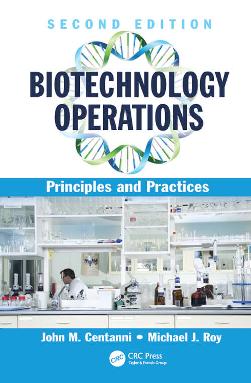 Biotechnology Operations: Principles and Practices, Second Edition