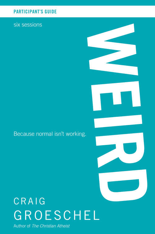 WEIRD Participant's Guide: Because Normal Isn’t Working
