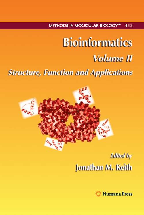 Book cover of Bioinformatics, Volume II: Volume II: Structure, Function and Applications (Methods in Molecular Biology #453)