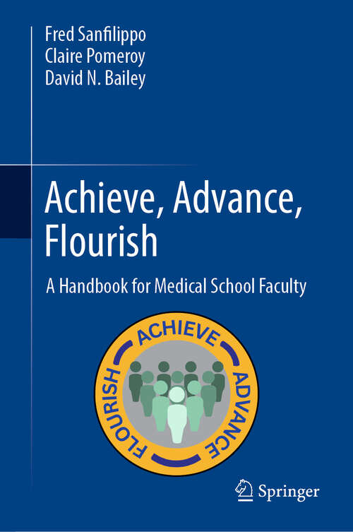 Book cover of Achieve, Advance, Flourish: A Handbook for Medical School Faculty