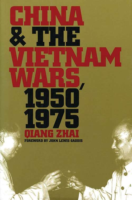 China and the Vietnam Wars, 1950-1975