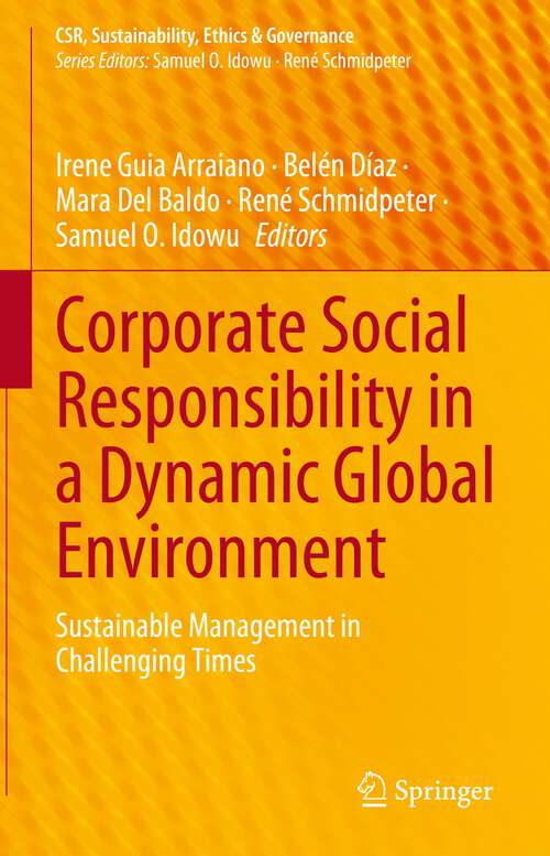 Book cover of Corporate Social Responsibility in a Dynamic Global Environment: Sustainable Management in Challenging Times (1st ed. 2023) (CSR, Sustainability, Ethics & Governance)