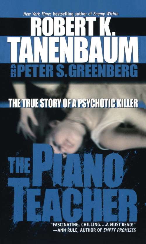 Book cover of The Piano Teacher: The True Story of a Psychotic Killer