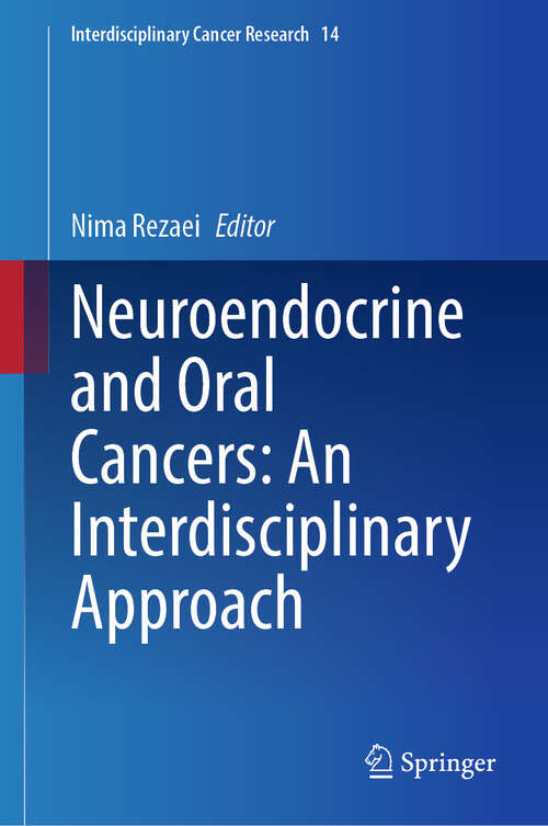 Book cover of Neuroendocrine and Oral Cancers: An Interdisciplinary Approach (Interdisciplinary Cancer Research #14)