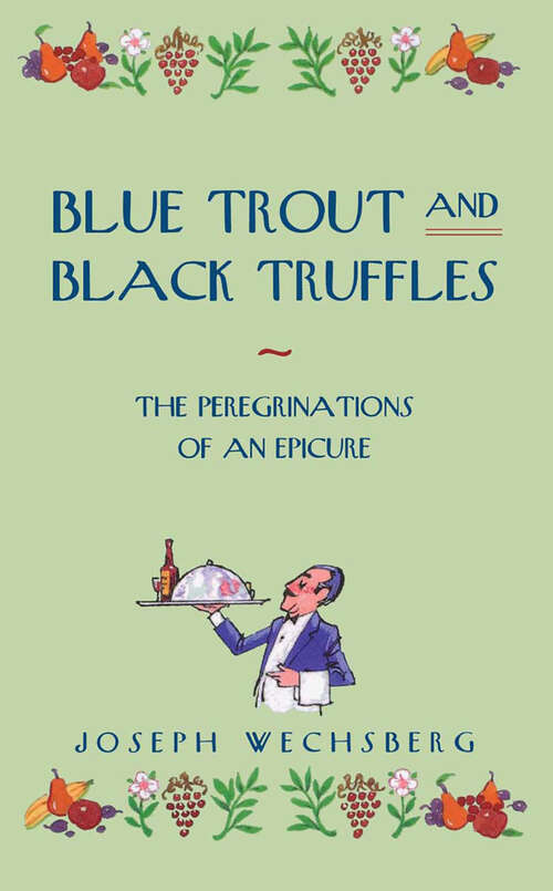 Book cover of Blue Trout and Black Truffles: The Peregrinations of an Epicure