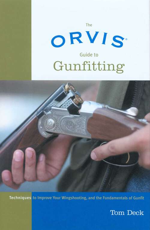 Book cover of Orvis Guide to Gunfitting: Techniques To Improve Your Wingshooting, And The Fundamentals Of Gunfit (1st Edition) (Orvis)
