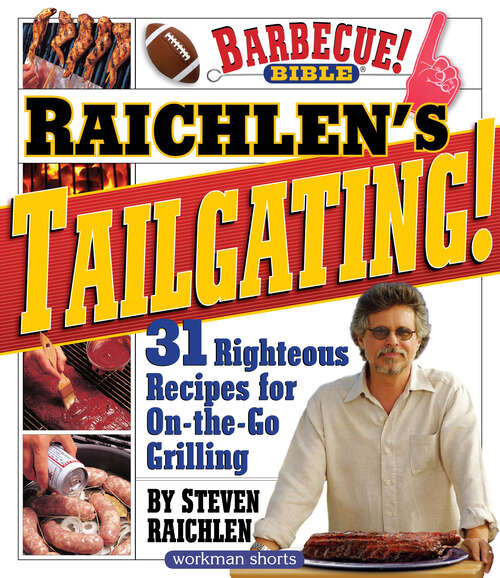 Book cover of Raichlen’s Tailgating!: 31 Righteous Recipes for On-the-Go Grilling