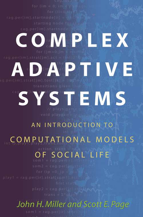 Book cover of Complex Adaptive Systems: An Introduction to Computational Models of Social Life