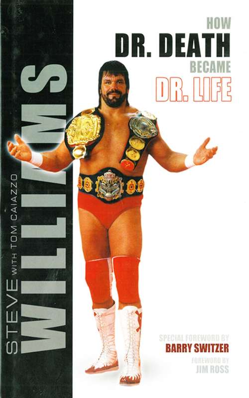 Steve Williams: How Dr. Death Became Dr. Life