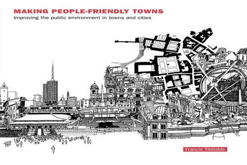 Book cover of Making People-Friendly Towns: Improving the Public Environment in Towns and Cities
