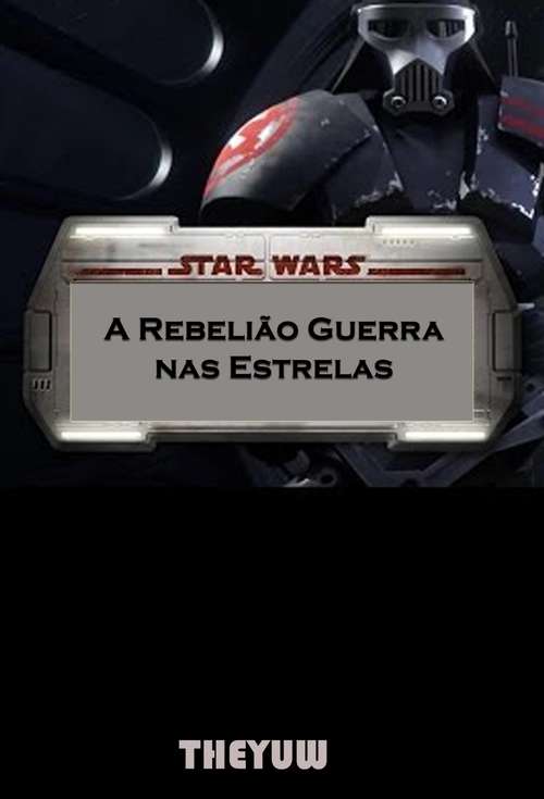 Book cover of Star Wars A Rebelião Guerra nas Estrelas