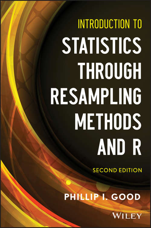 Book cover of Introduction to Statistics Through Resampling Methods and R